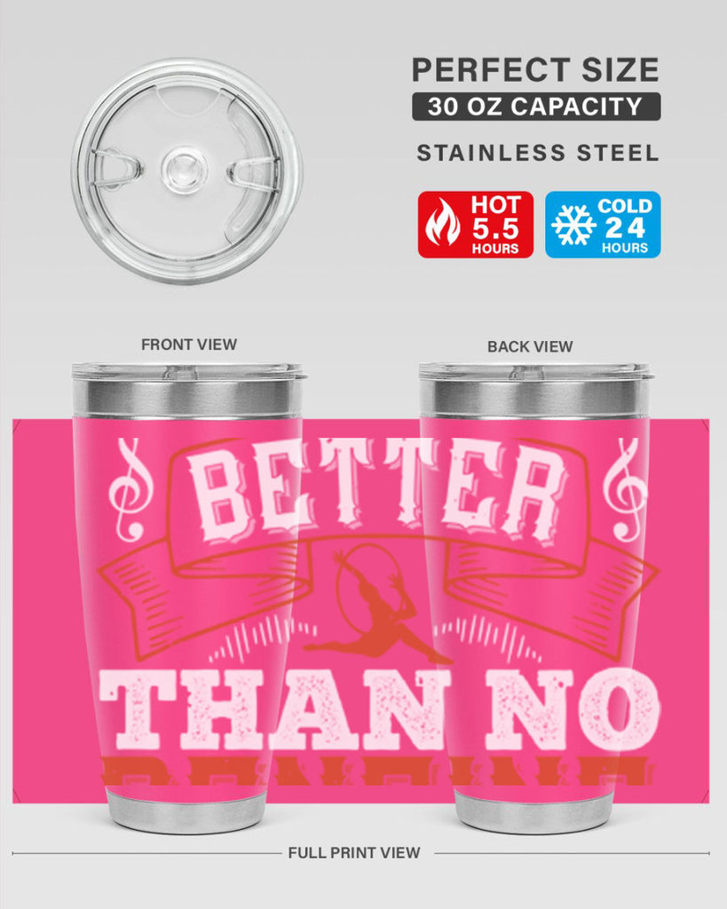 Any kind of dancing is better than no dancing at all 12#- dance- Tumbler