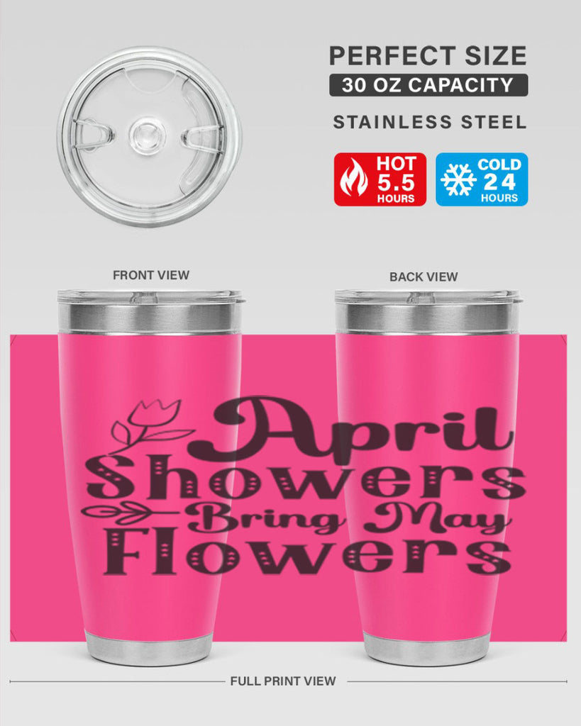 April showers bring may flowers20#- spring- Tumbler