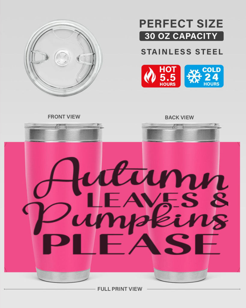 Autumn Leaves And Pumpkins Please 28#- fall- Tumbler