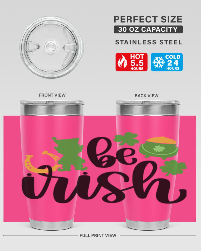 Be Irish Style 104#- St Patricks Day- Tumbler