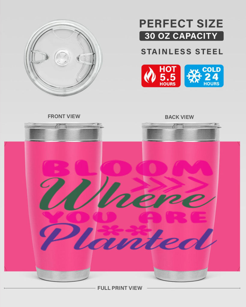 Bloom Where You Are Planted 74#- spring- Tumbler