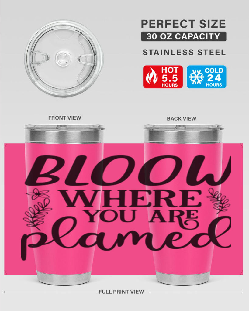 Bloom where you are planted 88#- spring- Tumbler