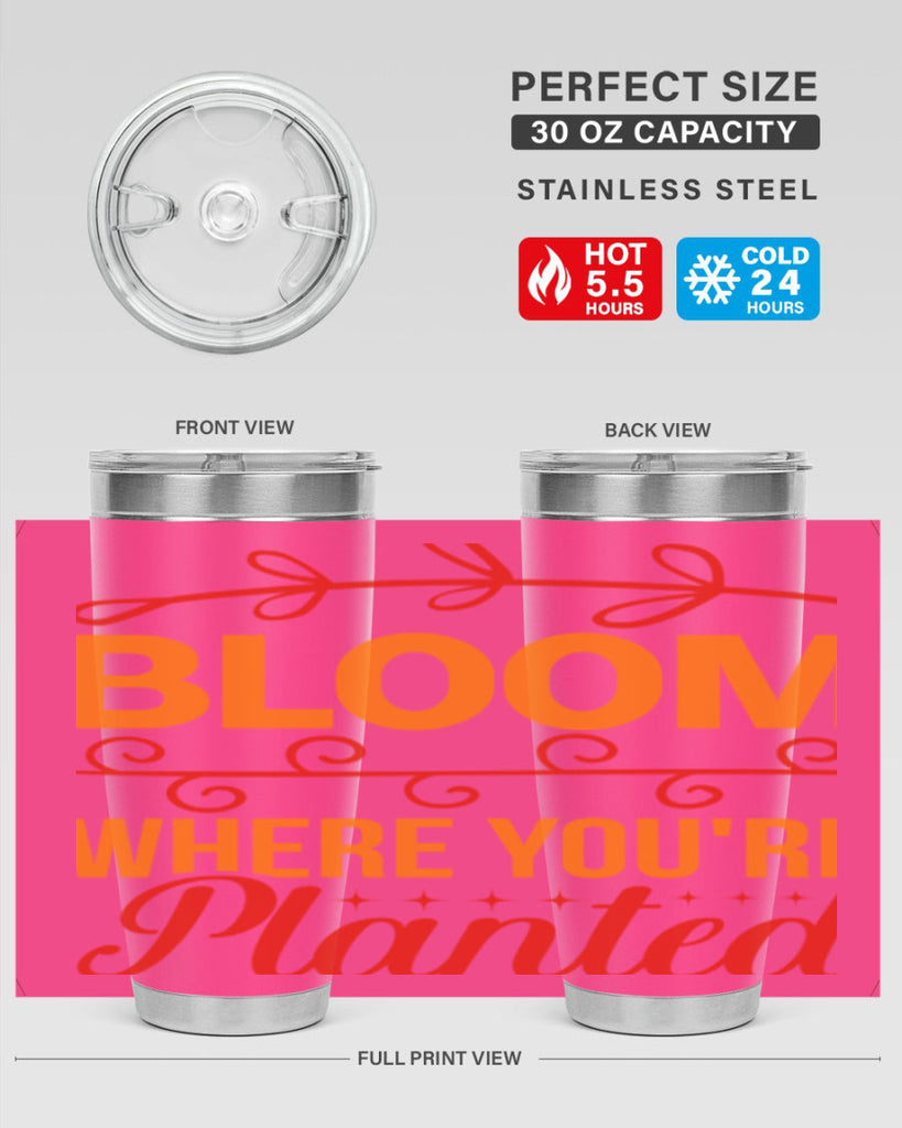 Bloom where you're planted 78#- spring- Tumbler