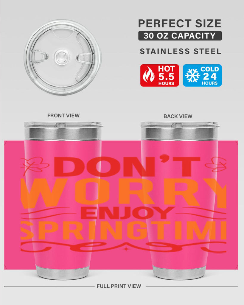 Don’t worry enjoy springtime 125#- spring- Tumbler
