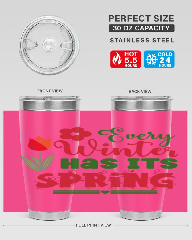 Every Winter Has Its Spring 136#- spring- Tumbler