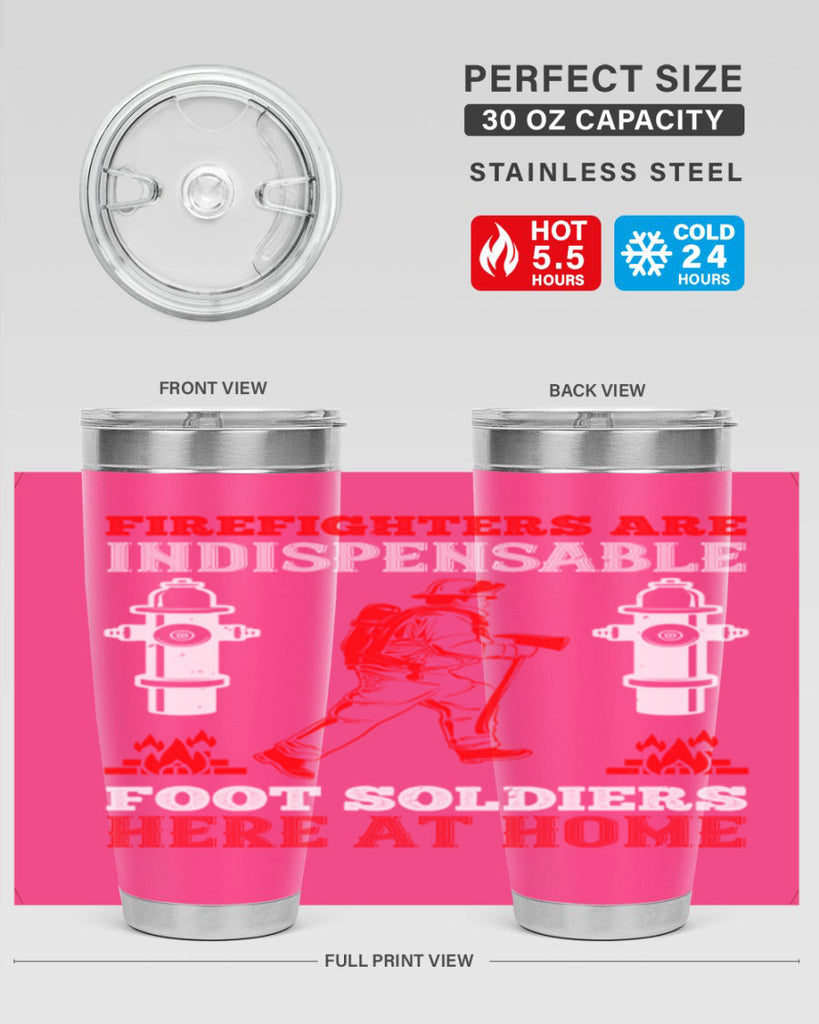 Firefighters are indispensable foot soldiers here at home Style 76#- fire fighter- tumbler