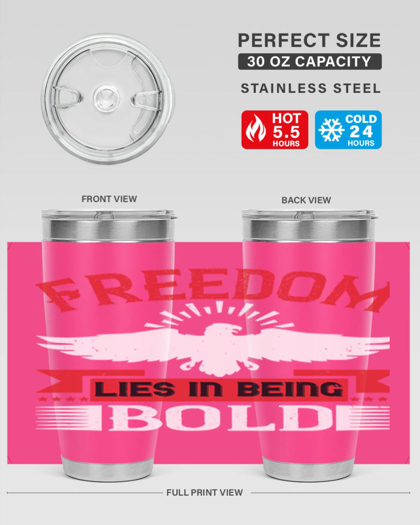 Freedom lies in being bold Style 91#- Fourt Of July- Tumbler