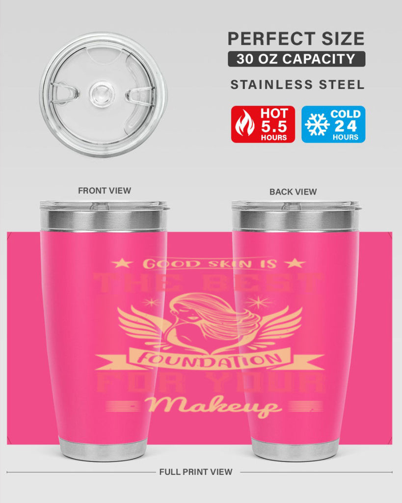 Good skin is the best foundation for your makeup Style 210#- make up- Tumbler