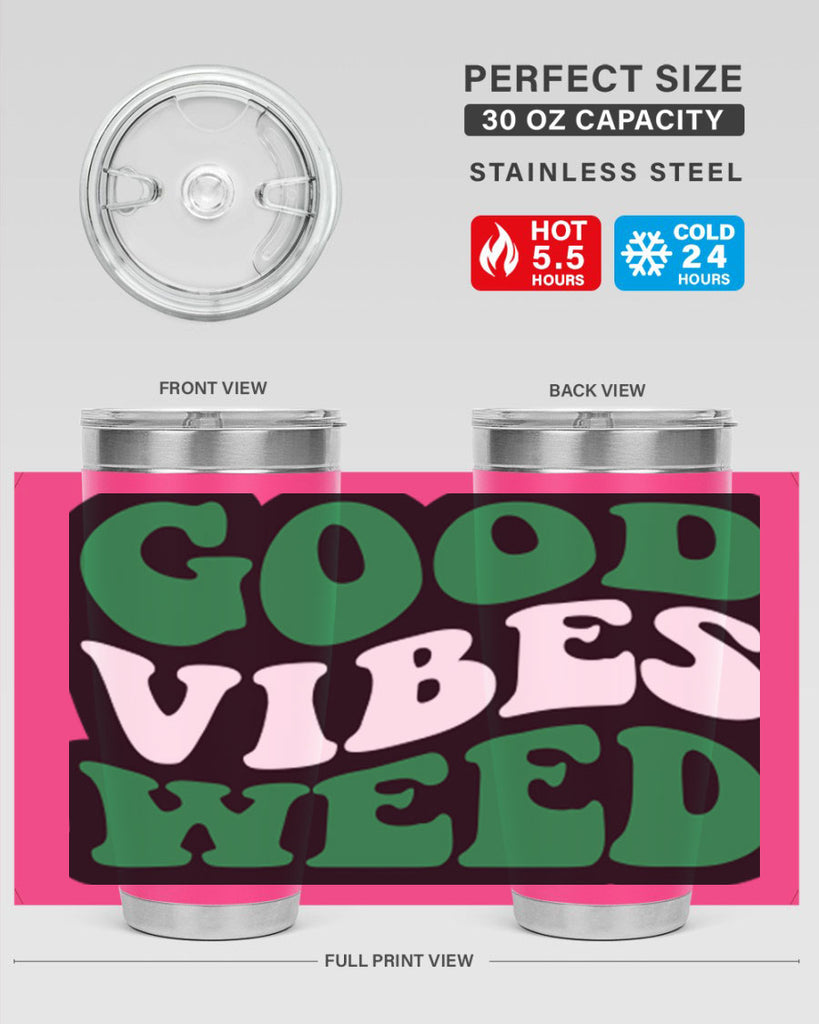 Good vibes weed 95#- marijuana- Tumbler