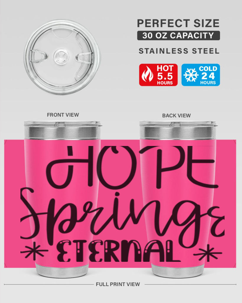 HOPE SPRINGS ETERNAL  263#- spring- Tumbler