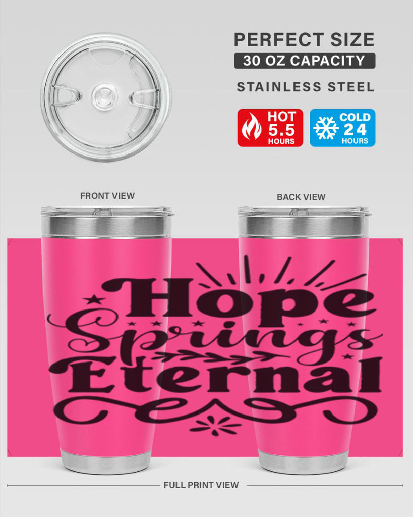 Hope Springs Eternal 260#- spring- Tumbler