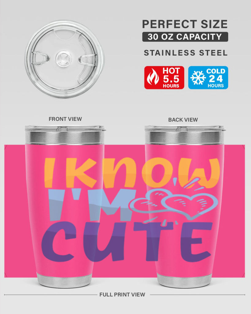 I Know Im Cute Style 249#- baby- tumbler
