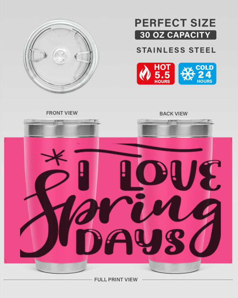 I LOVE SPRING DAYS  273#- spring- Tumbler