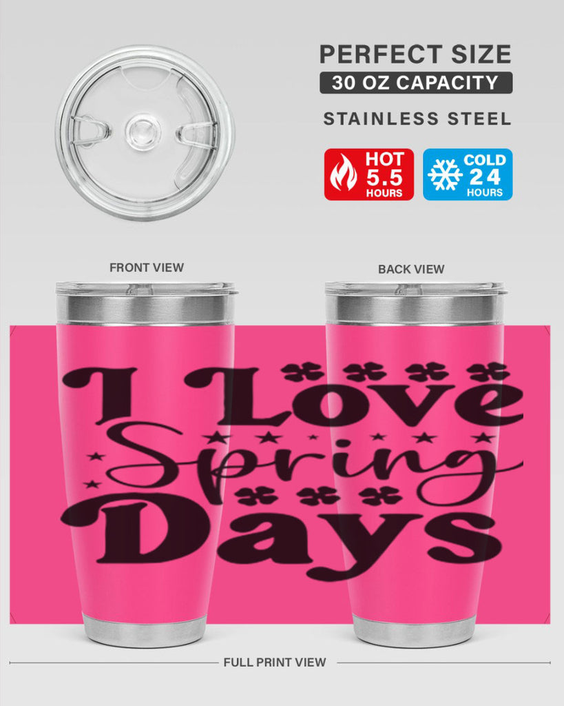 I Love Spring Days 267#- spring- Tumbler