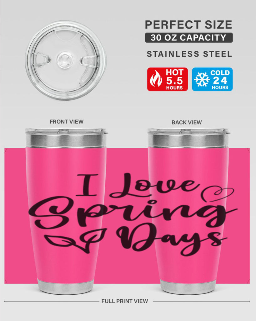 I Love Spring Days 269#- spring- Tumbler