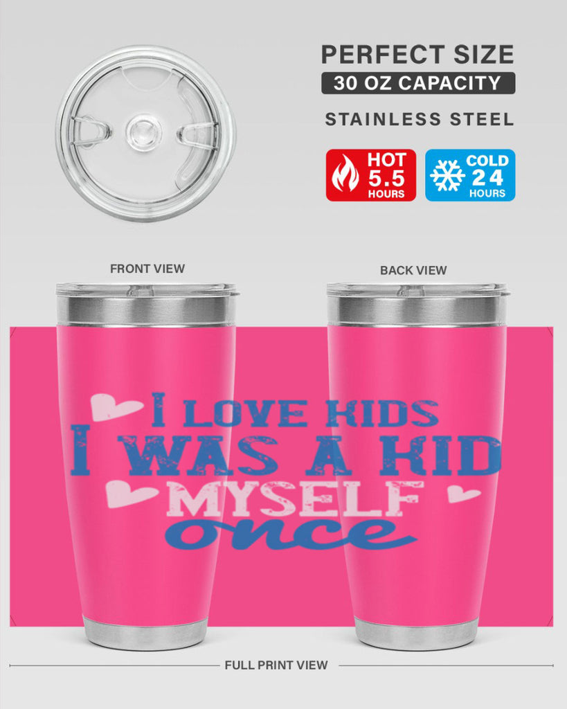 I love kids I was a kid myself once Style 35#- baby- Tumbler