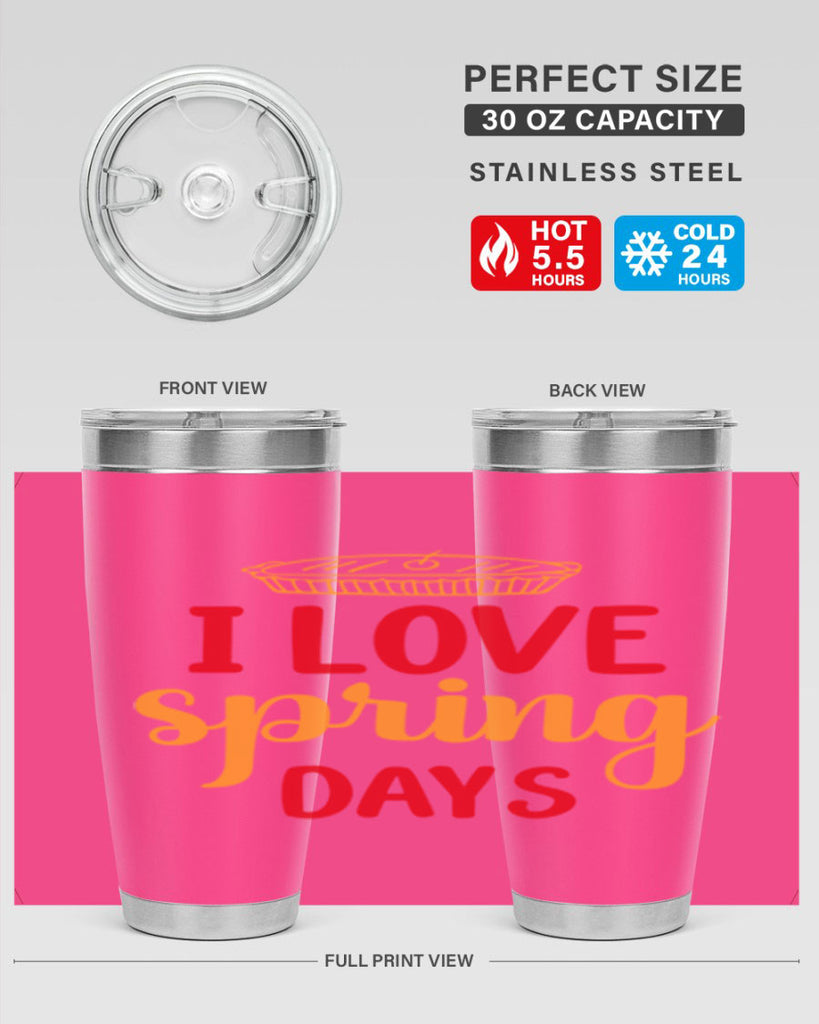 I love spring days 268#- spring- Tumbler