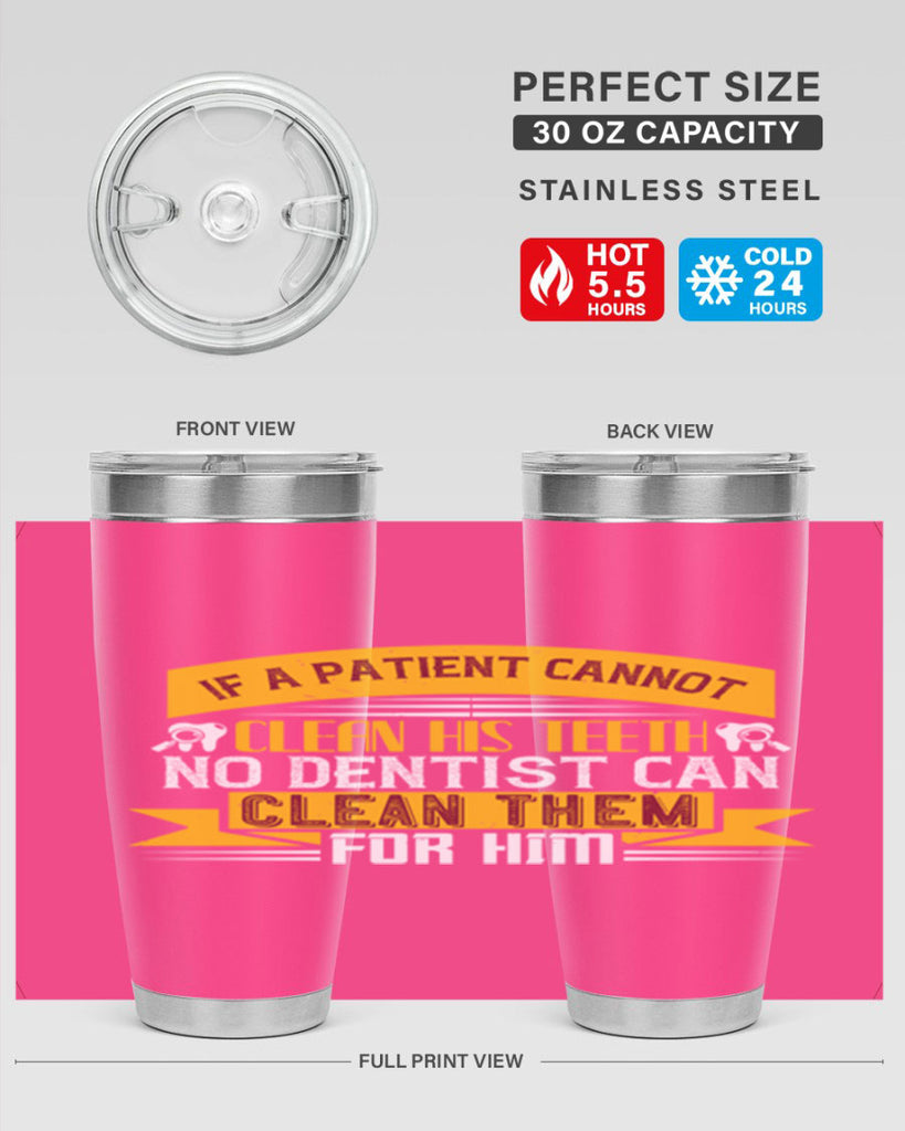 If a patient cannot clean his teeth Style 33#- dentist- tumbler