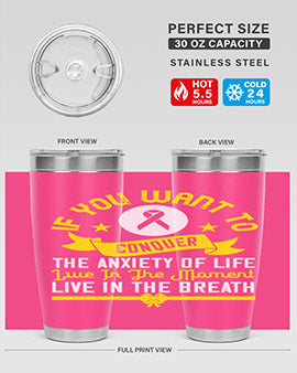 If you want to conquer the anxiety of life live in the moment live in the breath Style 41#- self awareness- Tumbler