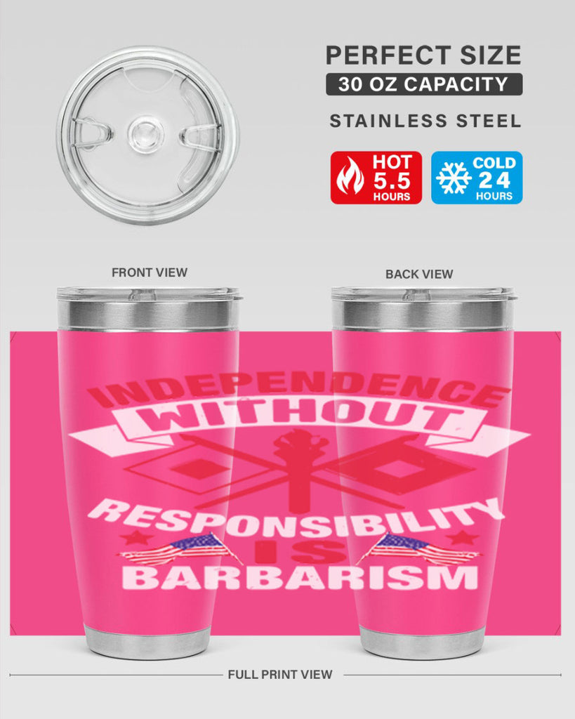 Independece without responsibilty barbarism Style 20#- Fourt Of July- Tumbler
