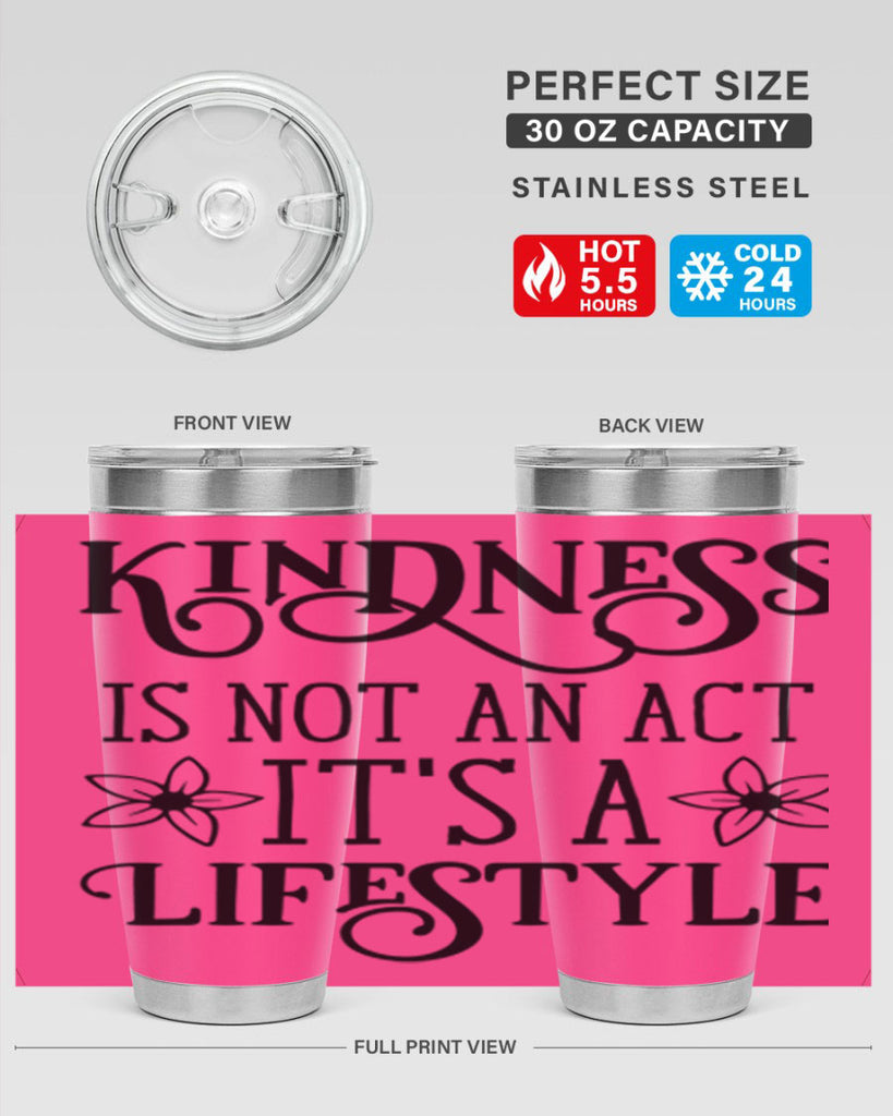 Kindness is not an act 295#- spring- Tumbler
