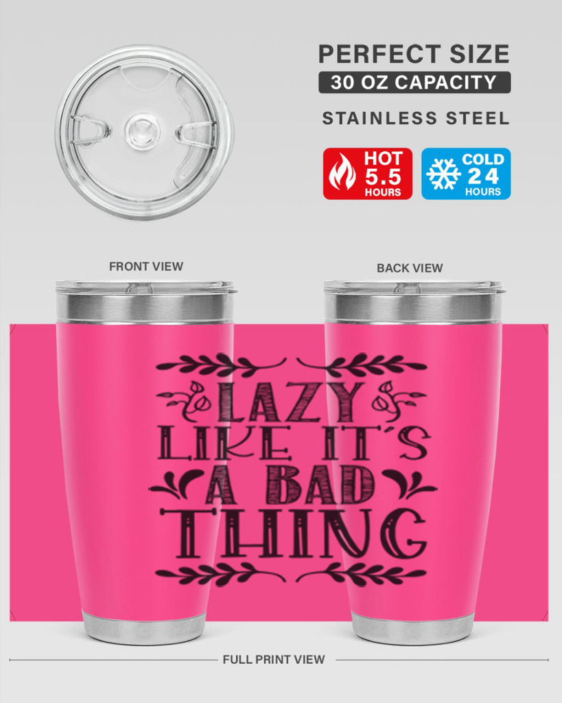 LAZY LIKE ITS A BAD THING 385#- fall- Tumbler