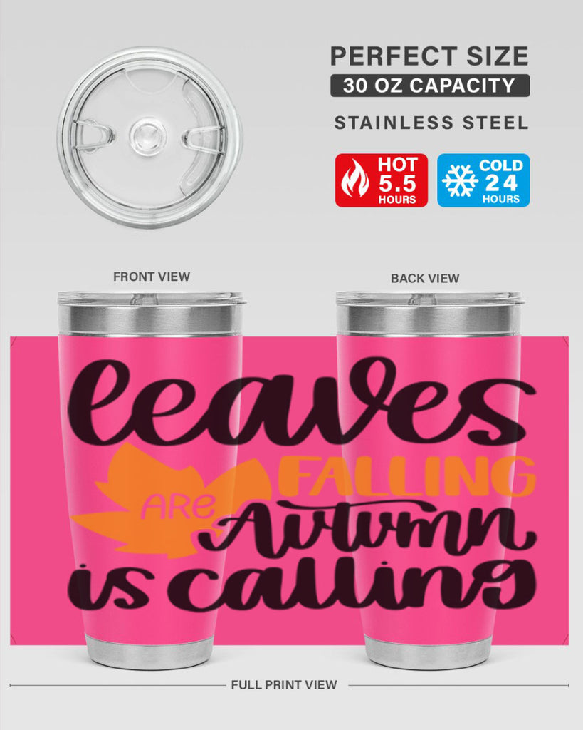 Leaves Are Falling Autumn Is Calling 502#- fall- Tumbler