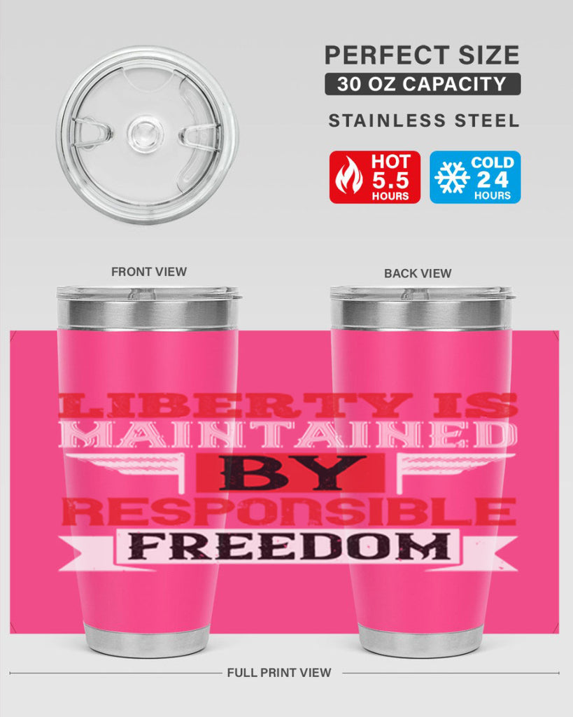 Liberty is maintained by responsible freedom Style 128#- Fourt Of July- Tumbler