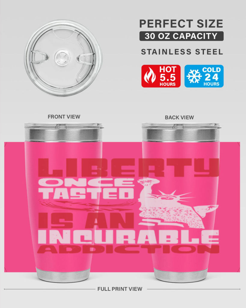 Liberty once tasted is an addiction Style 34#- Fourt Of July- Tumbler