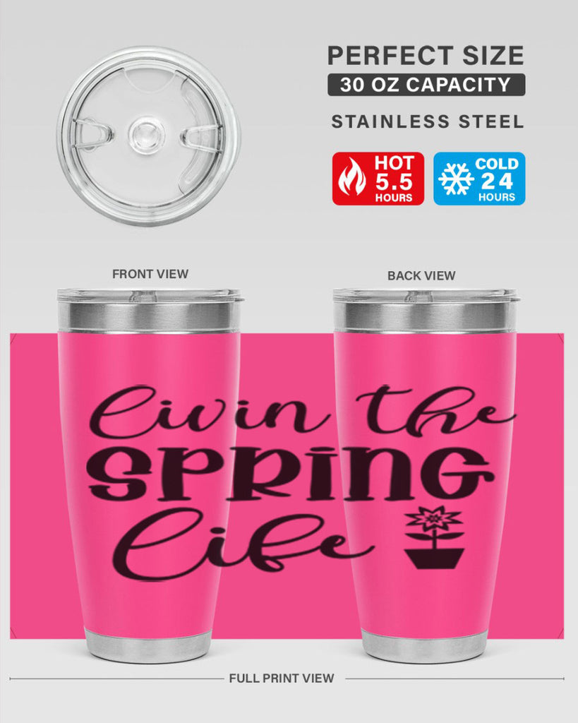 Livin The Spring Life 313#- spring- Tumbler