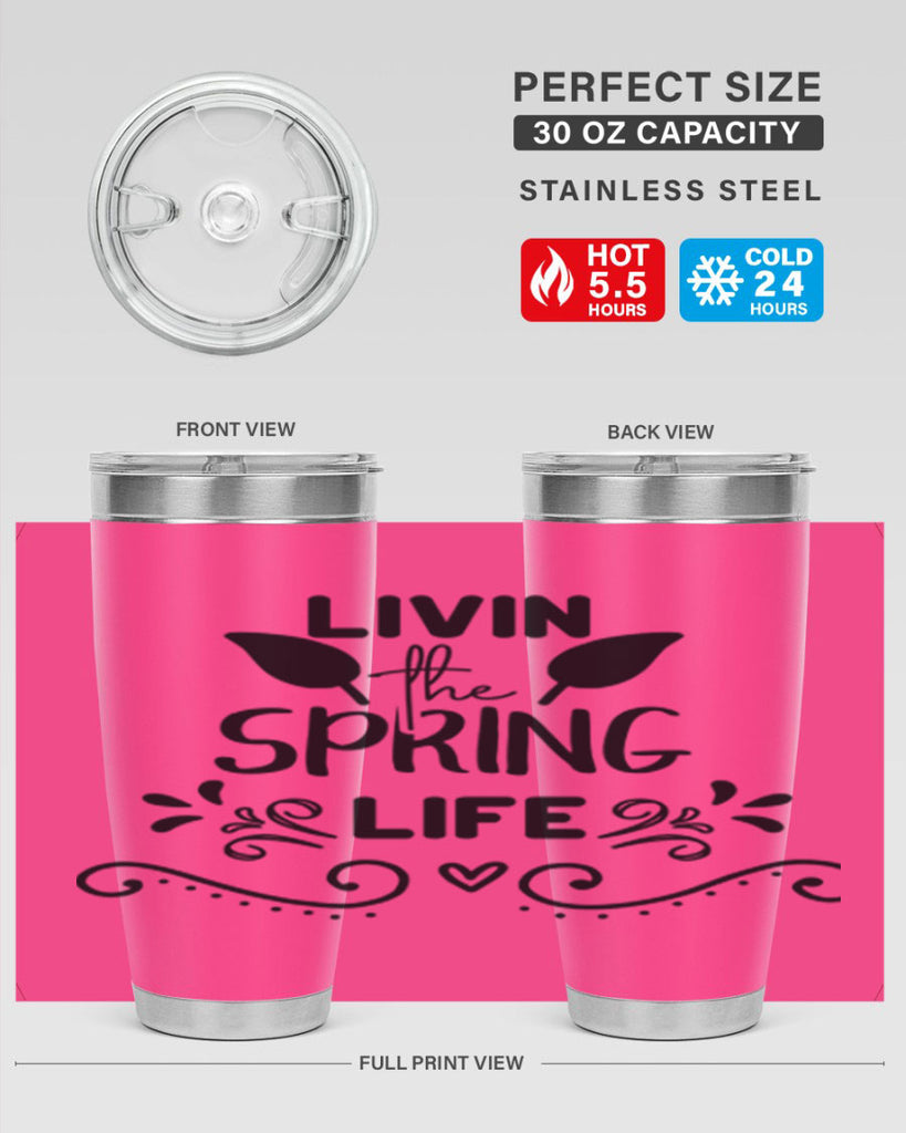 Livin the Spring Life 312#- spring- Tumbler