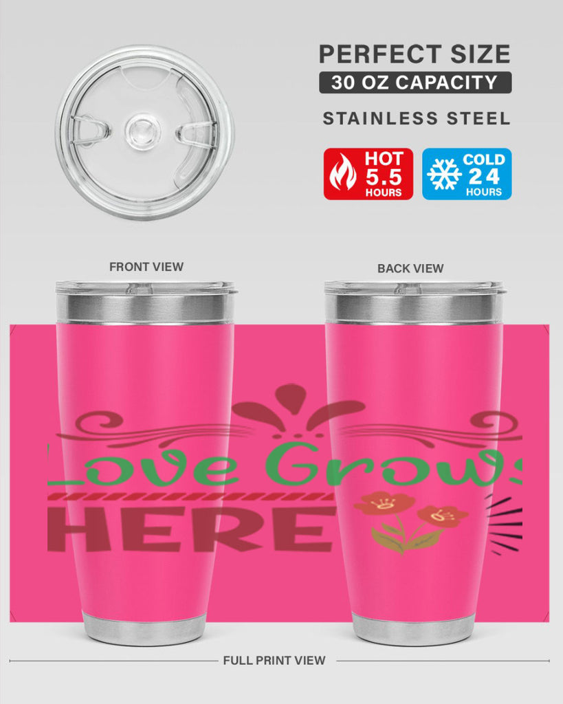 Love Grows Here  334#- spring- Tumbler