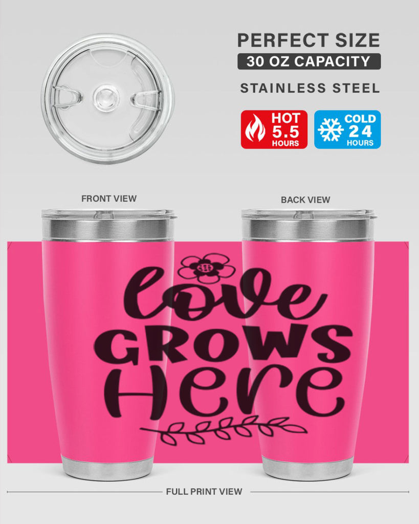 Love grows here  335#- spring- Tumbler