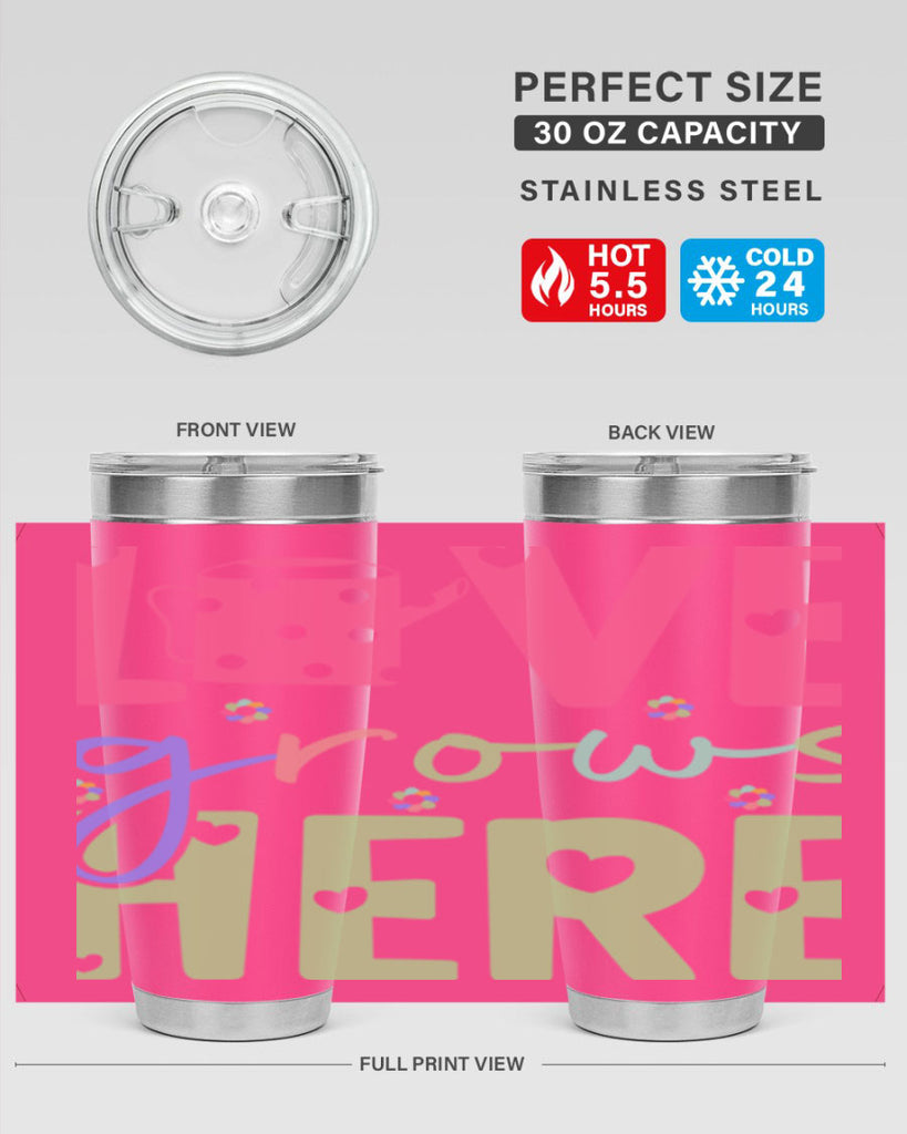 Love grows here330#- spring- Tumbler