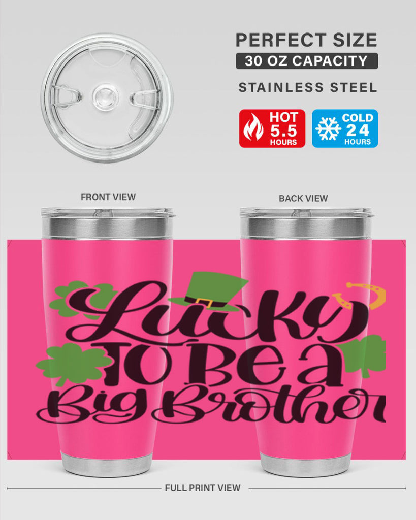Lucky To Be A Big Brother Style 52#- St Patricks Day- Tumbler