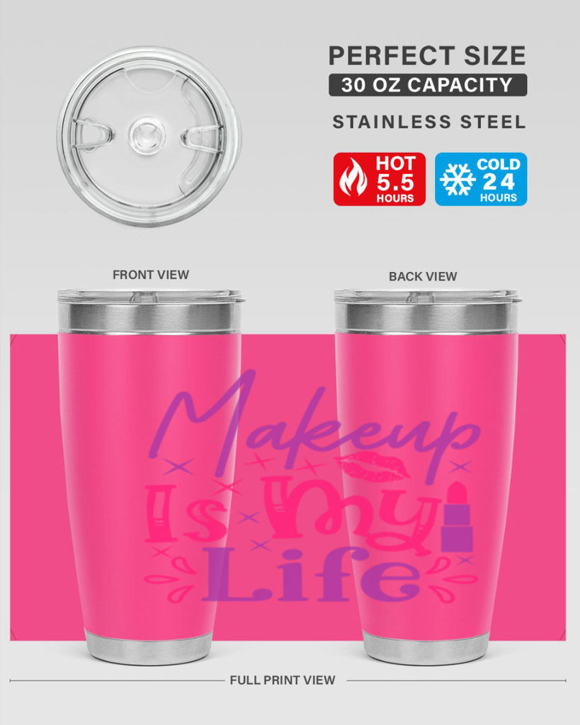Makeup Is My Life Style 224#- make up- Tumbler
