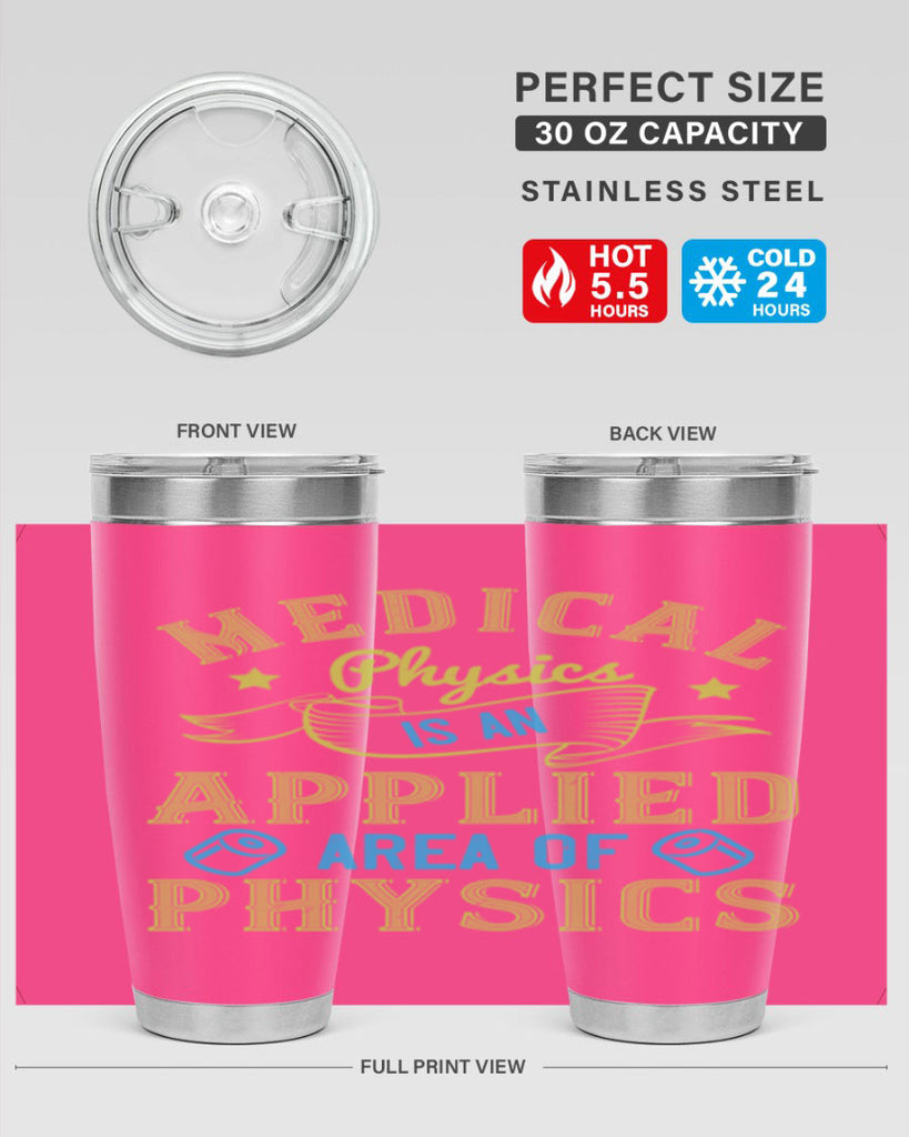 Medical physics is an applied area of physics Style 34#- medical- tumbler