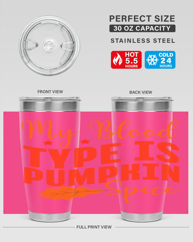My Blood Type Is Pumpkin Spice Design 433#- fall- Tumbler