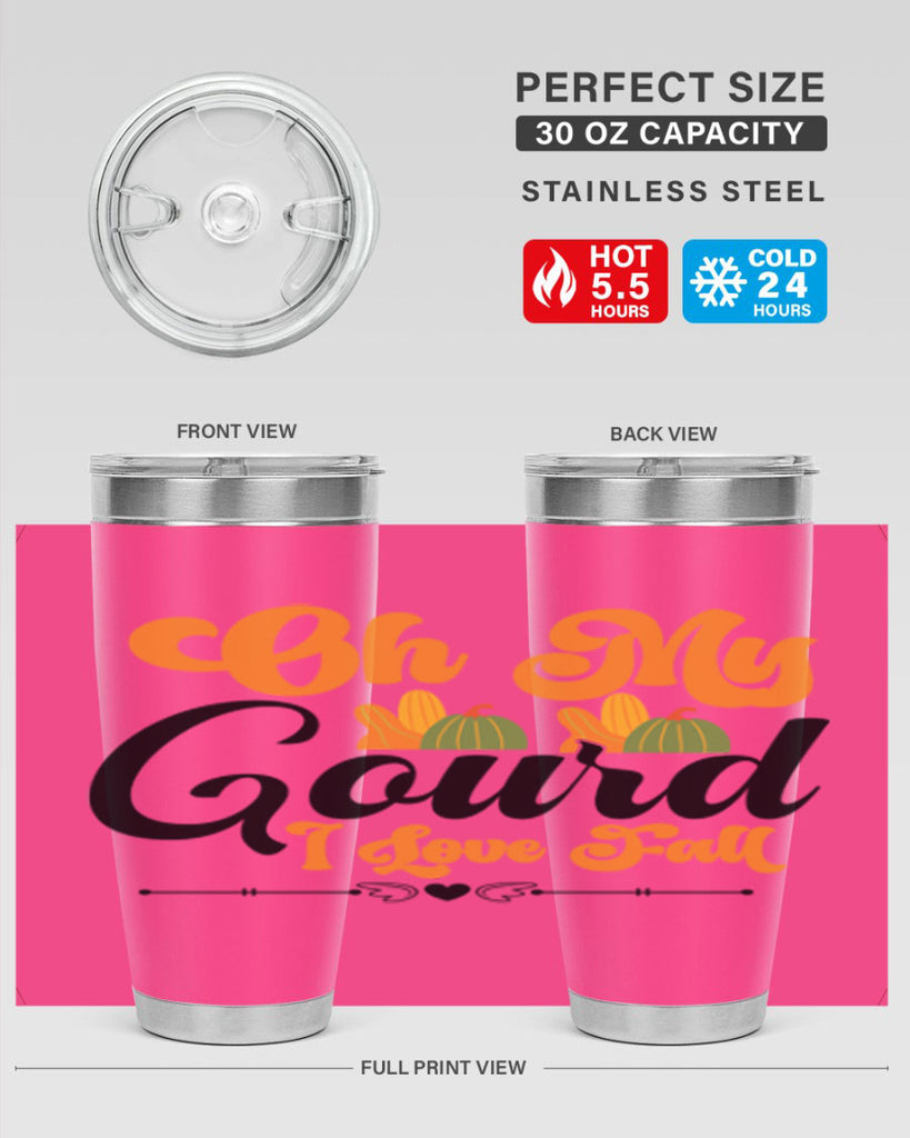 Oh My Gourd I Love Fall 457#- fall- Tumbler