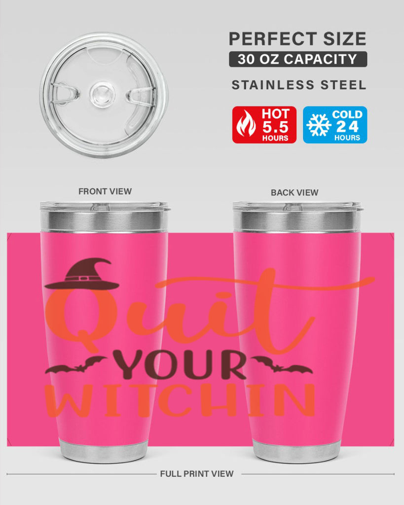 Quit Your Witchin 571#- fall- Tumbler