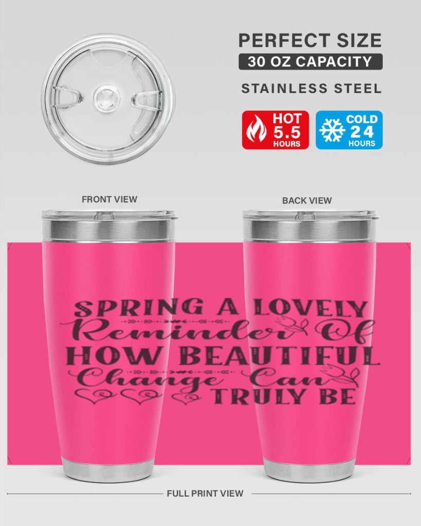 Spring a lovely reminder of how beautiful change can truly be407#- spring- Tumbler