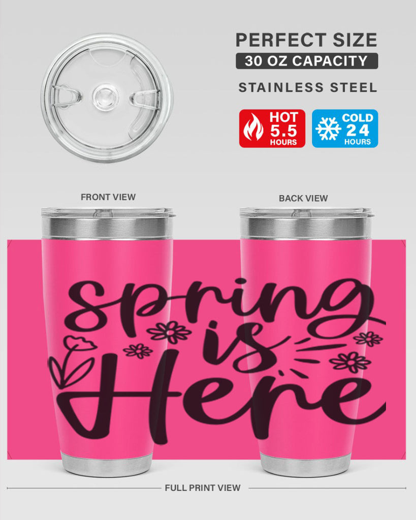 Spring is here  502#- spring- Tumbler