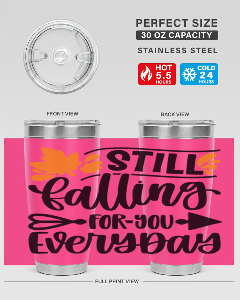 Still Falling For You Everyday 509#- fall- Tumbler