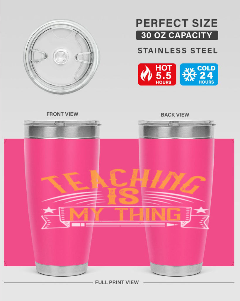 Teaching Is My Thing Style 9#- teacher- tumbler