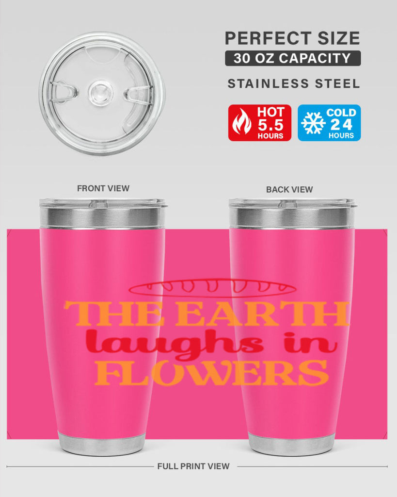 The earth laughs in flowers 540#- spring- Tumbler