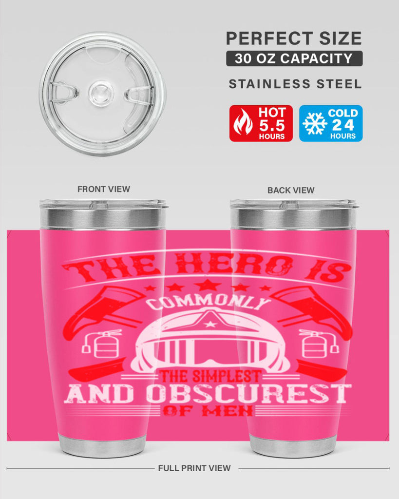 The hero is commonly the simplest and obscurest of men Style 22#- fire fighter- tumbler