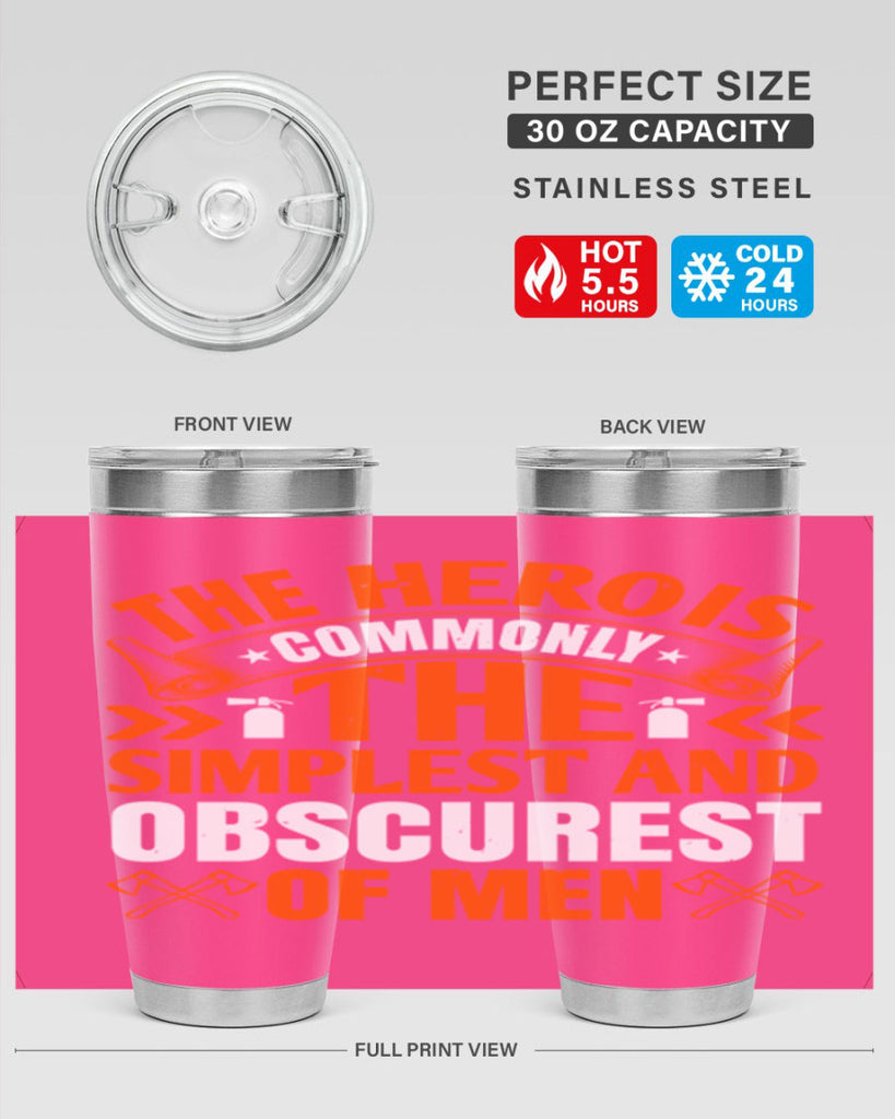 The hero is commonly the simplest and obscurest of men Style 26#- fire fighter- tumbler