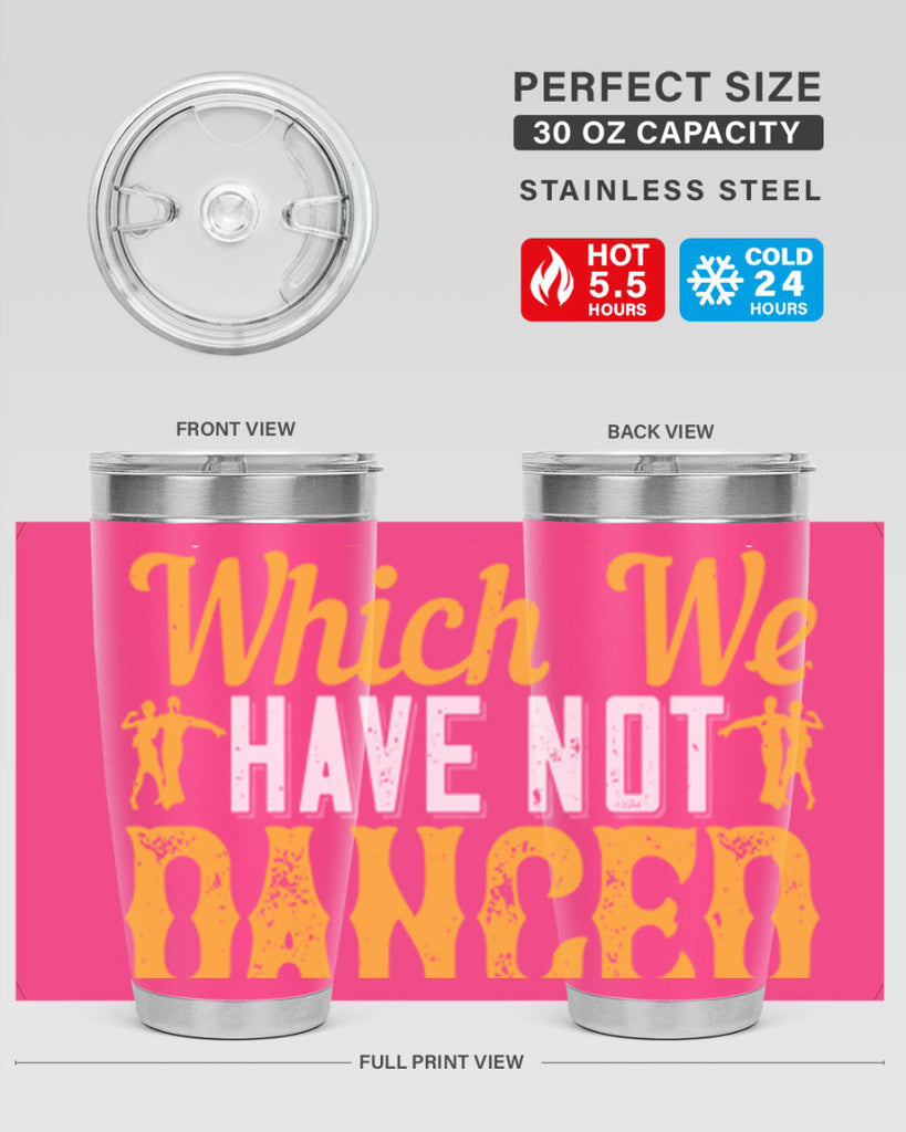 We should consider every day lost on which we have not danced at least once 42#- dance- Tumbler