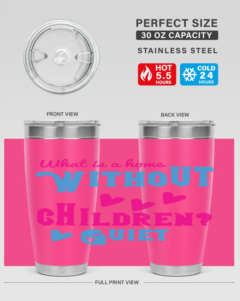 What is a home without children Quiet Style 13#- baby- Tumbler