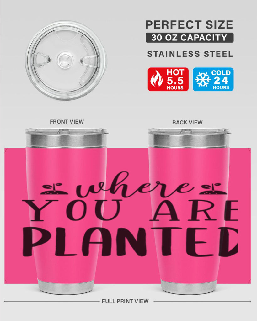 Where you are planted design 601#- spring- Tumbler